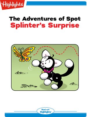 cover image of The Adventures of Spot: Splinter's Surprise